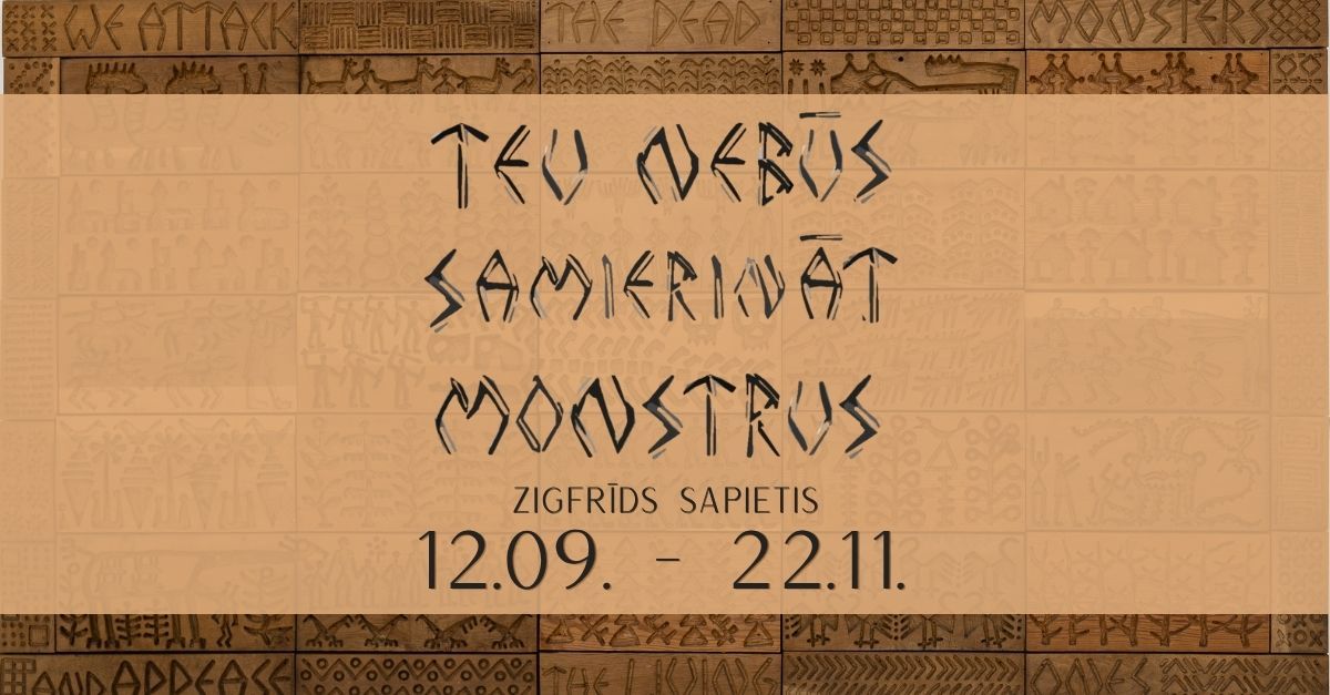 Izstāde Tev Nebūs Samierināt Monstrus Madonas muzejā
